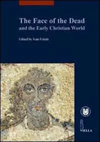 Vendita Finale The face of the dead and the early christian world