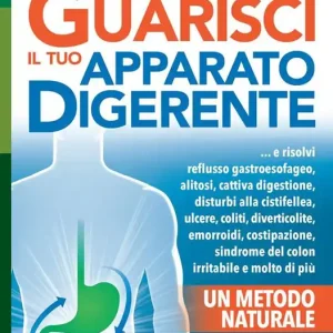 Guarisci il tuo apparato digerente. Un metodo naturale Sconto