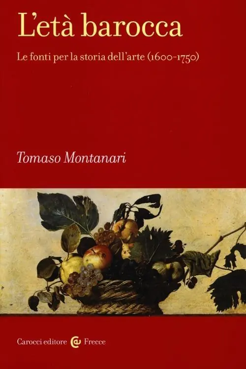 Scelto Dai Clienti L‘età barocca. Le fonti per la storia dell‘arte (1600-1750)