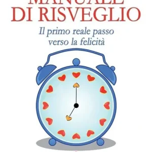 Occasione Manuale di risveglio. Il primo reale passo verso la felicità