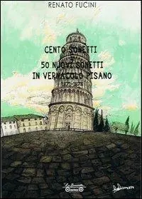 Cento sonetti e 50 nuovi sonetti in vernacolo pisano Prezzo Di Fabbrica