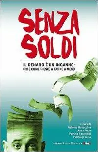 Ultimissimo Modello Senza soldi. Il denaro è un inganno chi e come riesce a farne a meno