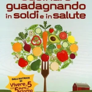 Bestseller Cucinare guadagnando in soldi e in salute