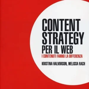 Content strategy per il web. I contenuti fanno la differenza Reso Gratuito