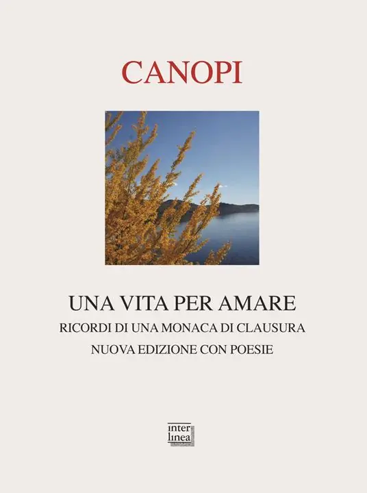 Subito Disponibile Una vita per amare. Ricordi di una monaca di clausura. Nuova ediz.