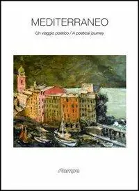 Mediterraneo. Un viaggio poetico. Ediz. italiana e inglese Pagamento Sicuro