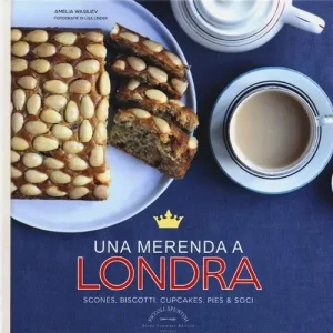 Una merenda a Londra. Scones, biscotti, cupcakes, pies & soci Offerta Limitata