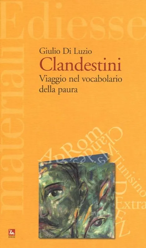 Clandestini. Viaggio nel vocabolario della paura Spedito Oggi