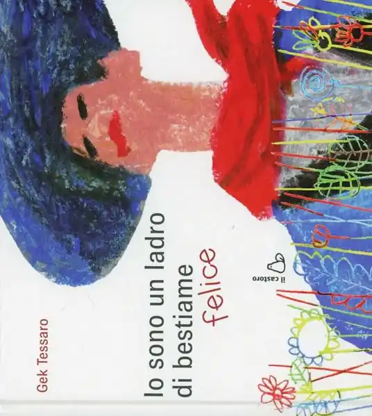 Io sono un ladro di bestiame felice. Ediz. illustrata Compra Online