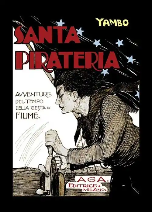 Must-Have Santa pirateria. Avventure al tempo delle gesta di Fiume
