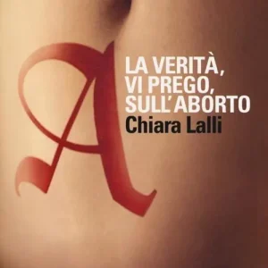 Promo Stagionale A. La verità, vi prego, sull‘aborto