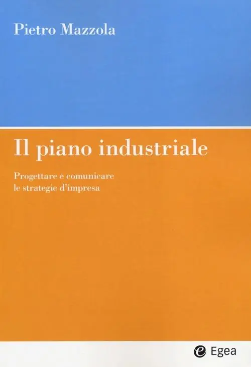 Il piano industriale. Progettare e comunicare le strategie d‘impresa Promozione
