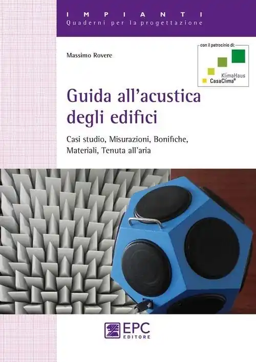 Guida all‘acustica degli edifici. Casi studio, misurazioni, bonifiche, materiali, tenuta all‘aria Promo Stagionale