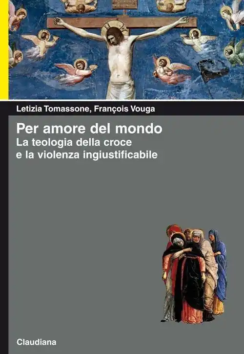 Promozione Esclusiva Per amore del mondo. La teologia della croce e la violenza ingiustificabile