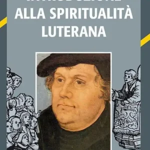 Solo Oggi Introduzione alla spiritualità luterana