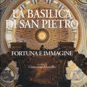 La basilica di san Pietro. Fortuna e immagine. Ediz. illustrata Promo Stagionale
