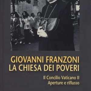 La Chiesa dei poveri. Il Concilio Vaticano II. Aperture e riflusso Promozione