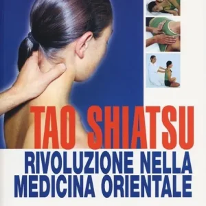 Tao shiatsu. Rivoluzione nella medicina orientale Prezzo Di Fabbrica