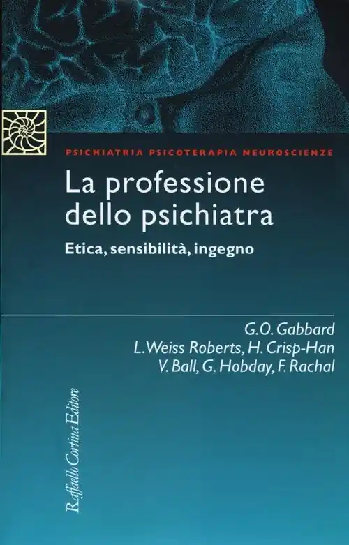 Compra Adesso La professione dello psichiatra. Etica, sensibilità, ingegno