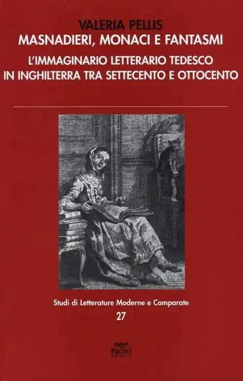 Super Prezzo Masnadieri, monaci e fantasmi. L‘immaginario letterario tedesco in Inghilterra tra Settecento e Ottocento