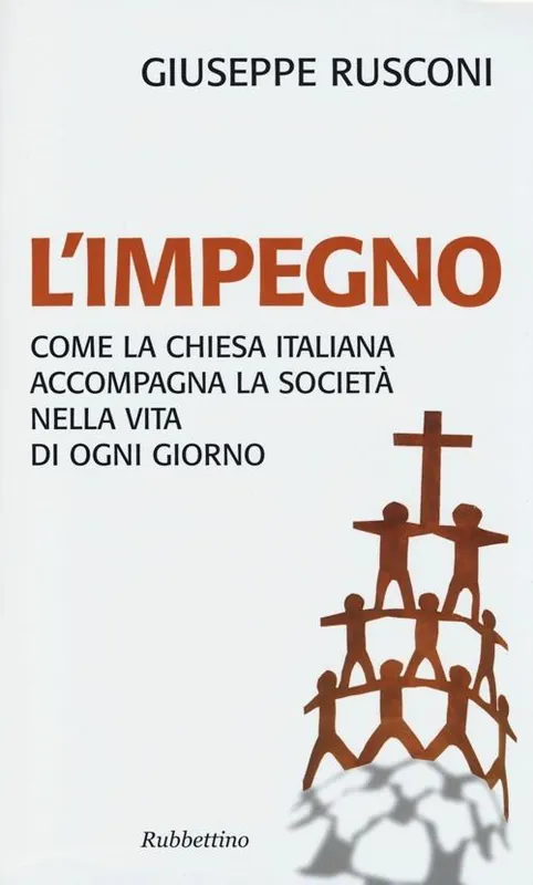 Reso Gratuito L‘ impegno. Come la Chiesa italiana accompagna la società nella vita di ogni giorno