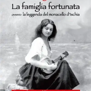La famiglia fortunata, ovvero la leggenda del monacello d‘Ischia Occasione Imperdibile