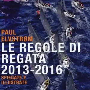 Le regole di regata 2013-2016 spiegate e illustrate Offerta Del Giorno