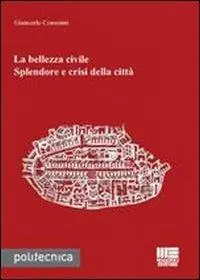 La bellezza civile. Splendore e crisi della città Saldi