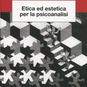 Etica ed estetica per la psicoanalisi Non Perdere