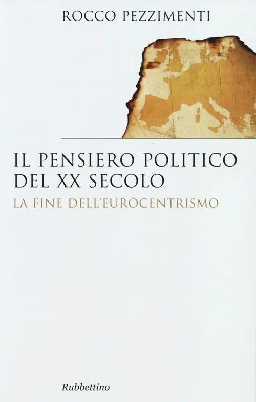 Promozione Esclusiva Il pensiero politico del XX secolo. La fine dell‘eurocentrismo