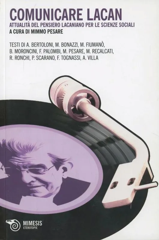 Comunicare con Lacan. Attualità del pensiero lacaniano per le scienze sociali Spedito Oggi