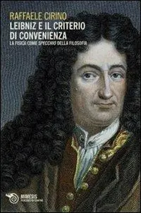 Ordina Subito Leibniz e il criterio di convenienza. La fisica come specchio della filosofia