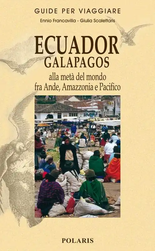 Economico Ecuador, Galapagos. Alla metà del mondo fra Ande, Amazzonia e Pacifico