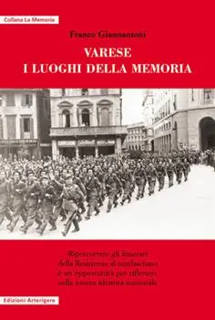 Varese, i luoghi della memoria Soddisfatti O Rimborsati