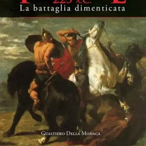 Talamone 225 a. C. Battaglia dimenticata Solo Oggi