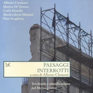 Spedizione Espresso Paesaggi interrotti. Territorio e pianificazione nel Mezzogiorno