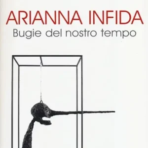 Arianna infida. Bugie del nostro tempo Pagamento Sicuro