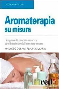 Aromaterapia su misura. Scegliere le proprie essenze con il metodo dell‘enneagramma Spedizione Espresso