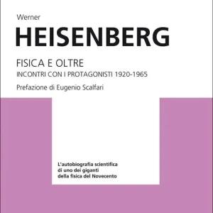 Bestseller Fisica e oltre. Incontri con i protagonisti 1920-1965
