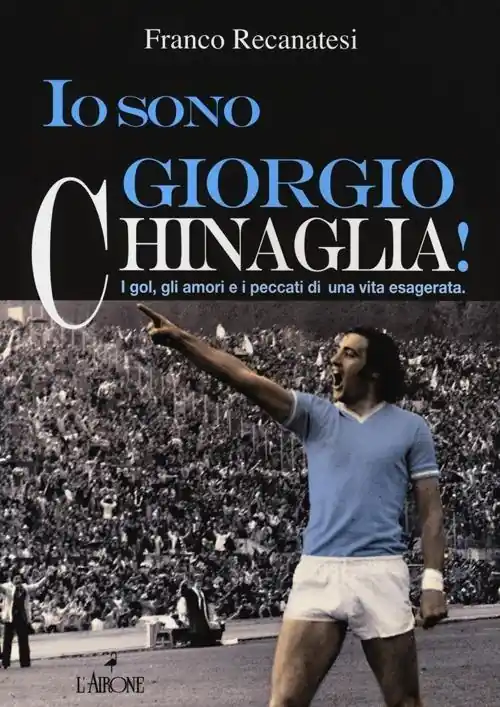 Io sono Giorgio Chinaglia! I gol, gli amori e i peccati di una vita esagerata Promozione