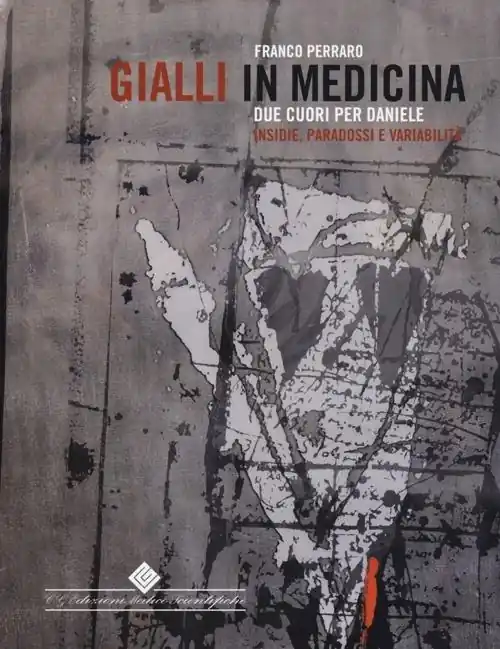 Occasione Imperdibile Gialli in medicina. Due cuori per Daniele. Insidie, paradossi e variabilità