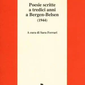 Poesie scritte a tredici anni a Bergen-Belsen (1944). Testo ebraico a fronte Spedizione Espresso