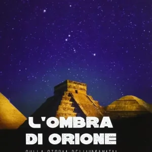 Soddisfatti O Rimborsati L‘ombra di Orione. Sulla storia dell‘umanità
