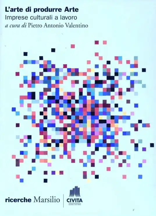 Offerta Speciale L‘arte di produrre arte. Imprese culturali e lavoro