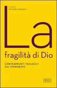 Occasione Imperdibile La fragilità di Dio. Contrappunti teologici sul terremoto