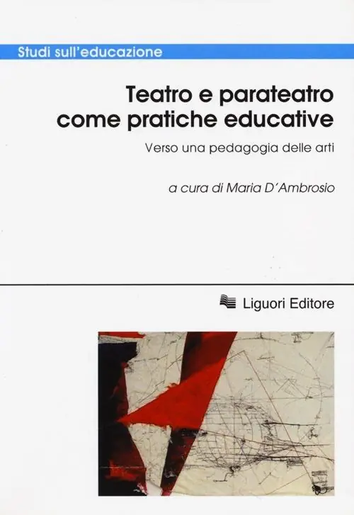 Teatro e parateatro come pratiche educative. Verso una pedagogia delle arti. Atti della conferenza internazionale A Buon Prezzo