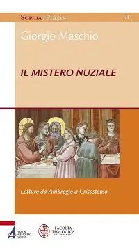 Il mistero nuziale. Letture da Ambrogio e Crisostomo Offerta Lampo
