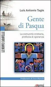Promo Stagionale Gente di Pasqua. La comunità cristiana, profezia di speranza