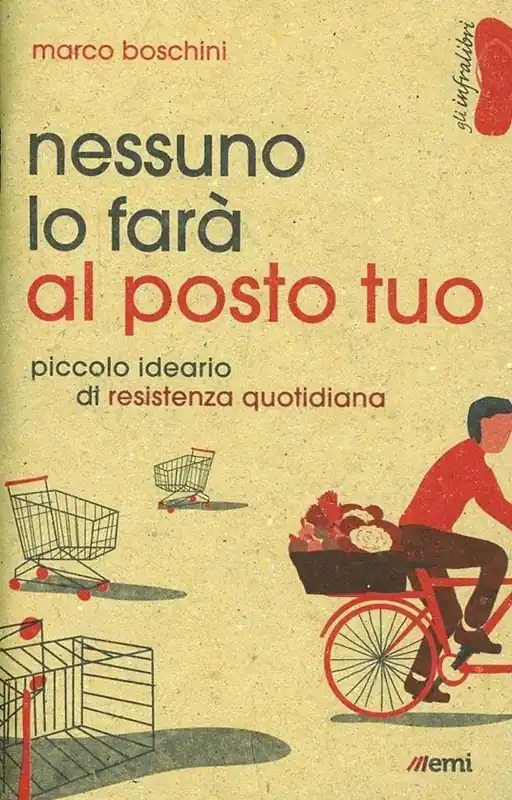 Compra Oggi Stesso Nessuno lo farà al posto tuo. Piccolo ideario di resistenza quotidiana