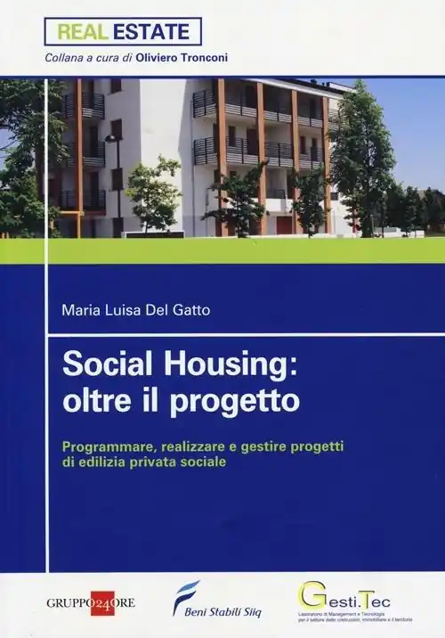 Social housing oltre il progetto. Programmare, realizzare e gestire progetti di edilizia privata sociale Prezzo Conveniente